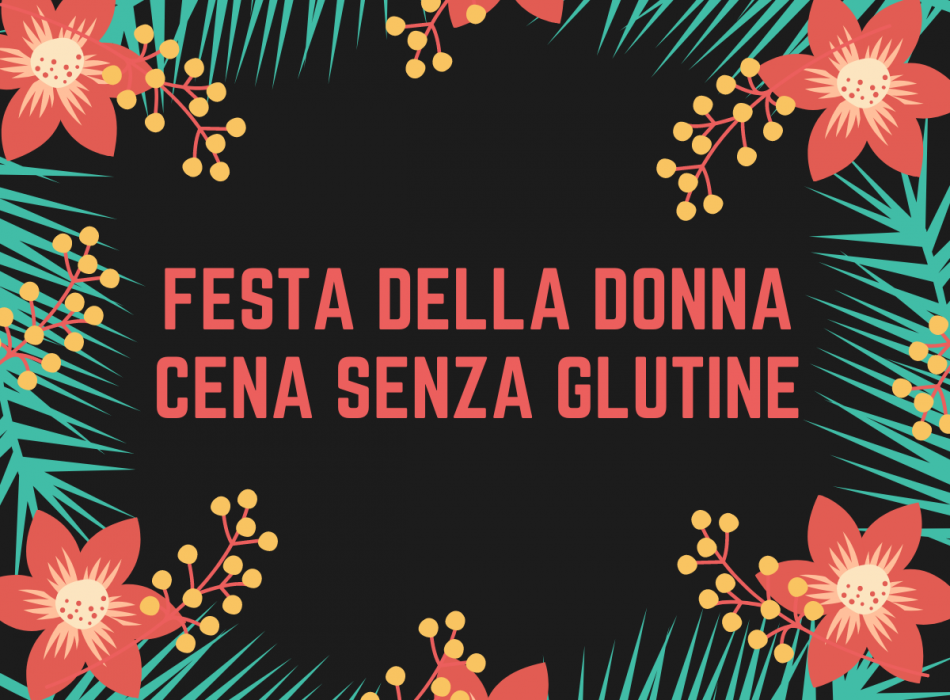 festa della donna cena senza glutine